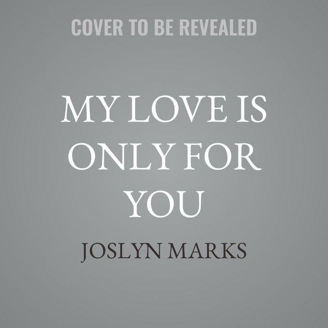 My Love Is Only for You - Joslyn Marks
