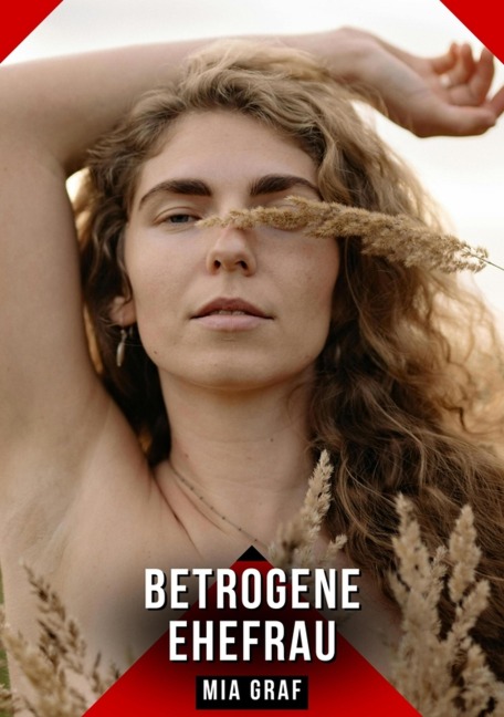 Betrogene Ehefrau - Mia Graf