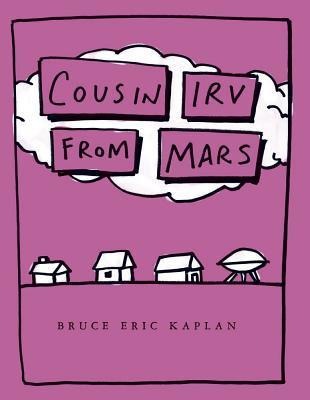 Cousin Irv from Mars - Bruce Eric Kaplan