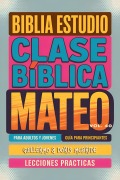 Cover-Bild zum Titel 'Clase Bíblica para Adultos y Jóvenes: Guía Principiantes - Mateo (Clase Bíblica Dominical Para Jóvenes y Adultos, #40)' von 'Sermones Bíblicos'