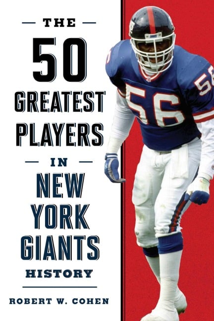 The 50 Greatest Players in New York Giants History - Robert W Cohen