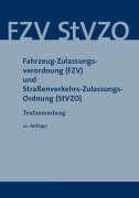 Cover-Bild zum Titel 'Fahrzeug-Zulassungsverordnung (FZV) und Straßenverkehrs-Zulassungsordnung (StVZO)' von ''