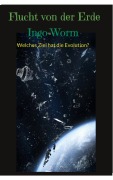 Cover-Bild zum Titel 'Flucht von der Erde' von 'Ingo Worm'
