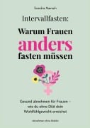 Cover-Bild zum Titel 'Intervallfasten: Warum Frauen anders fasten müssen' von 'Sandra Mersch'