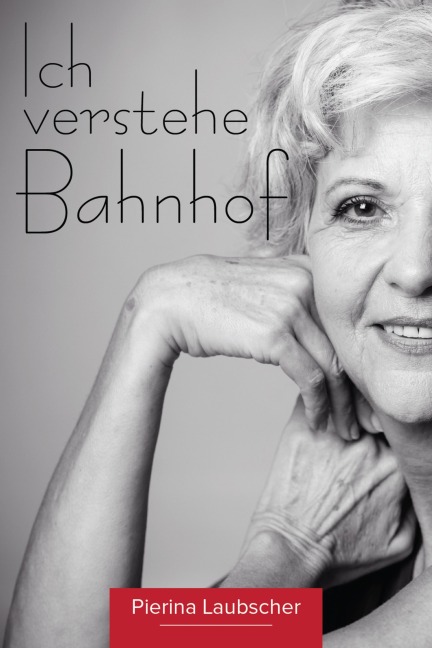Ich verstehe Bahnhof - Pierina Laubscher