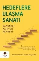 Hedeflere Ulasma Sanati - Kapsamli Kariyer Rehberi - Ahmet Akay Azak