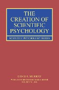 Cover-Bild zum Titel 'The Creation of Scientific Psychology' von 'David J. Murray, Stephen W. Link'