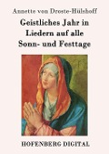 Cover-Bild zum Titel 'Geistliches Jahr in Liedern auf alle Sonn- und Festtage' von 'Annette von Droste-Hülshoff'