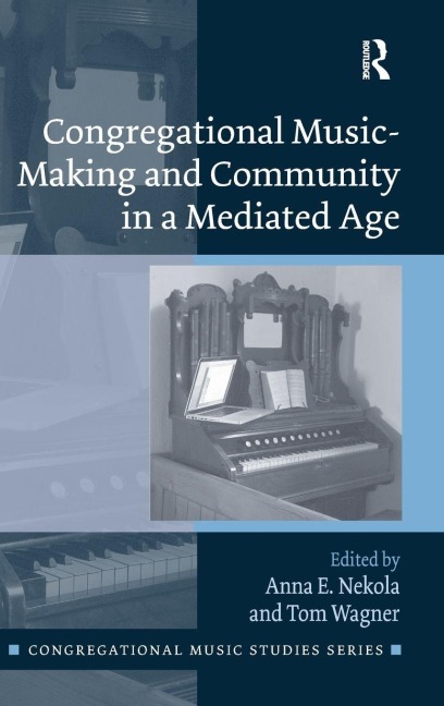 Congregational Music-Making and Community in a Mediated Age - 