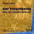 Der Froschkönig oder der eiserne Heinrich - Brüder Grimm
