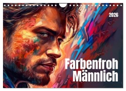 Cover-Bild zum Titel 'Farbenfroh Männlich (Wandkalender 2026 DIN A4 quer), CALVENDO Monatskalender' von 'Kerstin Waurick'