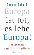 Cover-Bild zum Titel 'Europa ist tot, es lebe Europa!' von 'Thomas Schmid'