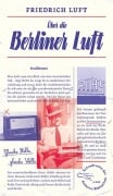 Cover-Bild zum Titel 'Über die Berliner Luft' von 'Friedrich Luft'
