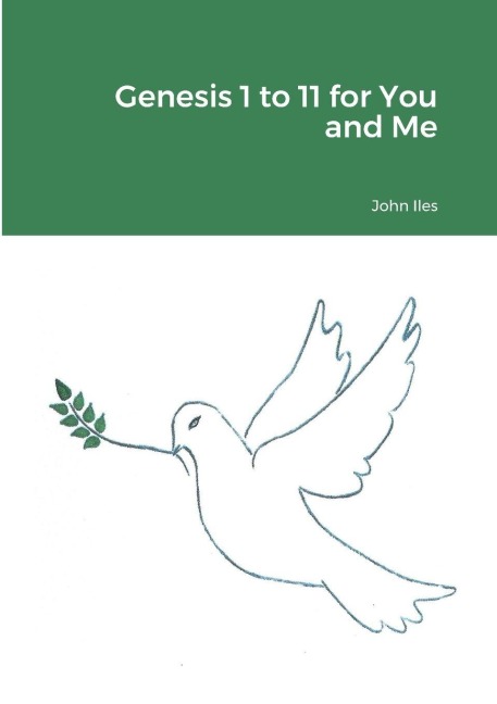 Genesis 1 to 11 for You and Me - John Iles