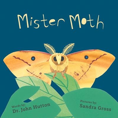Mister Moth - John Hutton, Sandra Gross