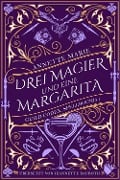 Cover-Bild zum Titel 'Drei Magier und eine Margarita' von 'Annette Marie'