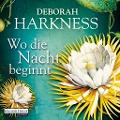 Wo die Nacht beginnt - Deborah Harkness