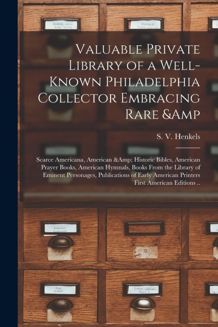 Valuable Private Library of a Well-known Philadelphia Collector Embracing Rare & Scarce Americana, American & Historic Bibles, American Prayer Books, - 