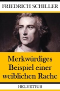 Merkwürdiges Beispiel einer weiblichen Rache - Friedrich Schiller, Denis Diderot