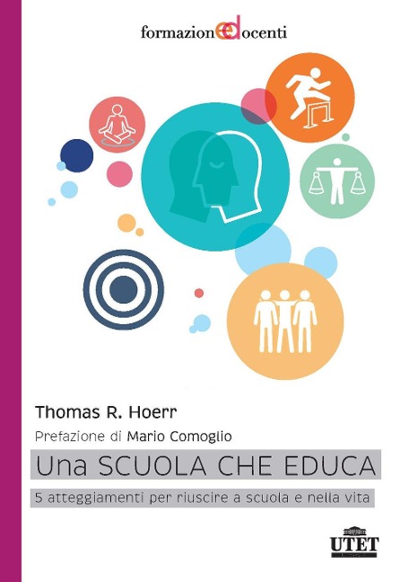 Una scuola che educa. 5 atteggiamenti per riuscire a scuola e nella vita - Thomas R. Hoerr