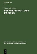 Die Ungeduld des Papiers - Thomas Schaack