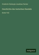 Geschichte des teutschen Handels - Friedrich Christoph Jonathan Fischer