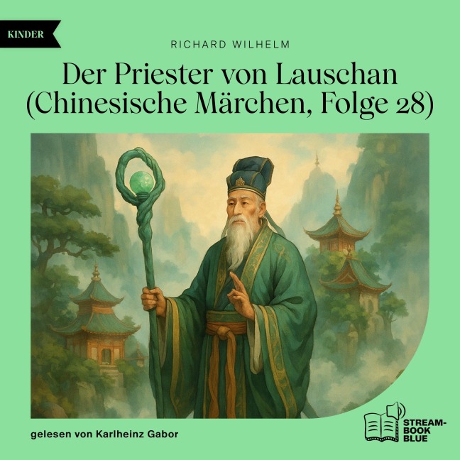 Der Priester von Lauschan (Chinesische Märchen, Folge 28) - Richard Wilhelm