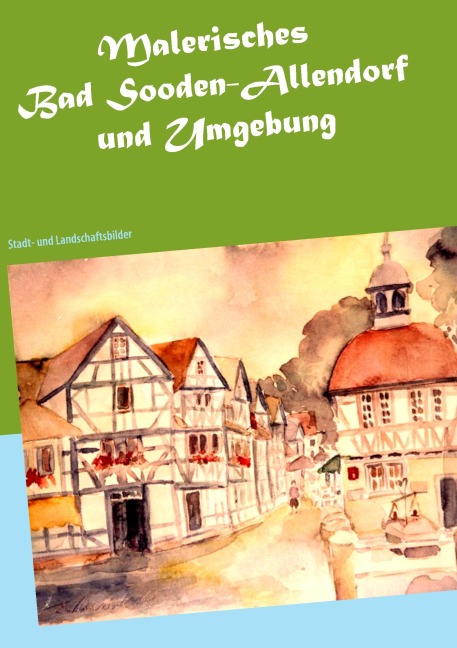 Malerisches Bad Sooden-Allendorf und Umgebung - Brigitte Anna Lina Wacker
