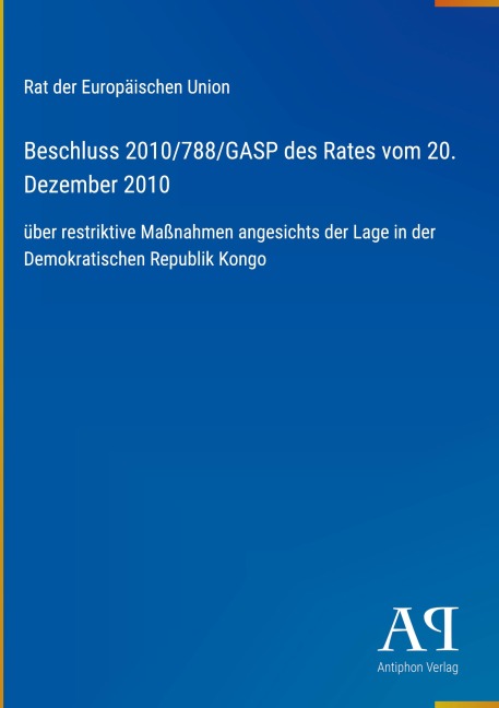 Beschluss 2010/788/GASP des Rates vom 20. Dezember 2010 - Rat der Europäischen Union