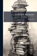 Cover-Bild zum Titel 'Lexique Roman' von 'Raynouard (François-Just-Marie M'