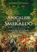 Cover-Bild zum Titel 'Apocalisse di smeraldo. Conquistadores, esploratori e satelliti orbitali alla ricerca dei tesori del Nuovo Mondo' von 'Vittorio Di Cesare'
