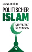 Cover-Bild zum Titel 'Politischer Islam' von 'Susanne Schröter'