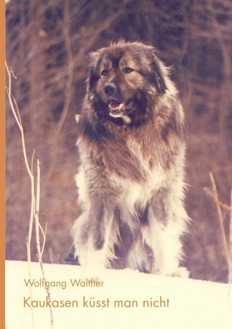 Kaukasen küsst man nicht - Wolfgang Walther