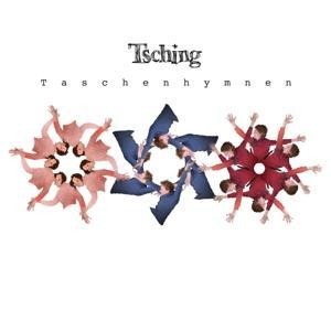 Taschenhymnen - Tsching