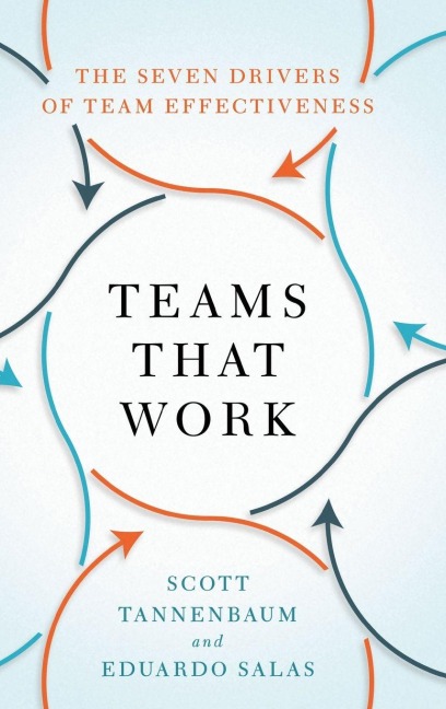 Teams That Work - Scott Tannenbaum, Eduardo Salas