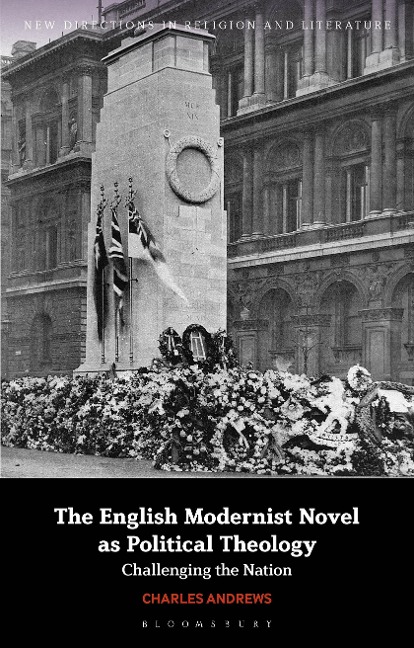 The English Modernist Novel as Political Theology - Charles Andrews