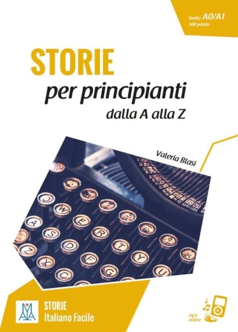 Storie per principanti - racconti dalla A alla Z. Livello 1 - Valeria Blasi