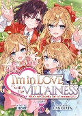 Cover-Bild zum Titel 'I'm in Love with the Villainess: She's so Cheeky for a Commoner (Light Novel) Vol. 3' von 'Inori'