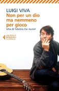 Cover-Bild zum Titel 'Non per un dio ma nemmeno per gioco. Vita di Fabrizio De André' von 'Luigi Viva'