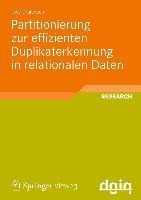 Partitionierung zur effizienten Duplikaterkennung in relationalen Daten - Uwe Draisbach