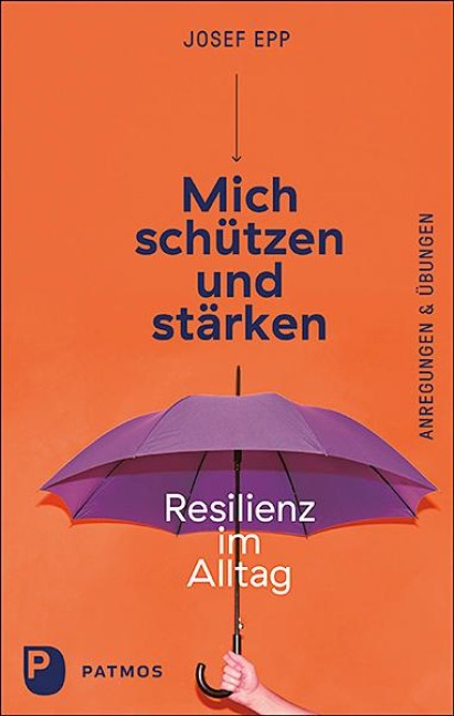 Mich schützen und stärken - Josef Epp