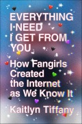 Cover-Bild zum Titel 'Everything I Need I Get from You' von 'Kaitlyn Tiffany'