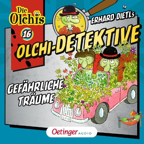 Olchi-Detektive 16. Gefährliche Träume - Erhard Dietl, Barbara Iland-Olschewski, Markus Langer
