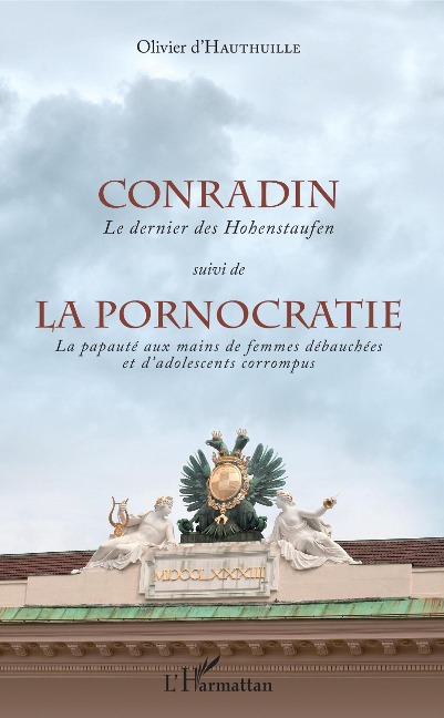 Conradin suivi de La pornocratie. - Olivier D'Hauthuille