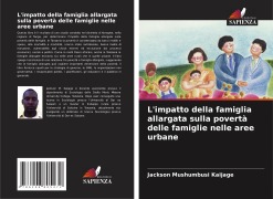 Cover-Bild zum Titel 'L'impatto della famiglia allargata sulla povertà delle famiglie nelle aree urbane' von 'Jackson Mushumbusi Kaijage'