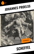 Cover-Bild zum Titel 'Scheffel' von 'Johannes Proelß'
