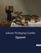 Cover-Bild zum Titel 'Egmont' von 'Johann Wolfgang Goethe'