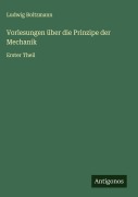 Cover-Bild zum Titel 'Vorlesungen über die Prinzipe der Mechanik' von 'Ludwig Boltzmann'