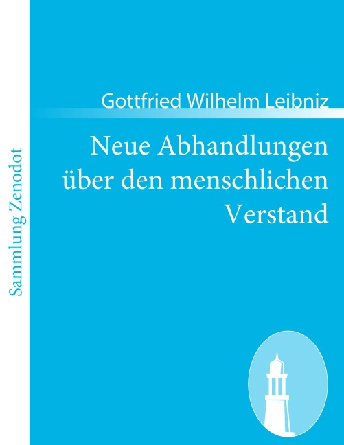 Neue Abhandlungen über den menschlichen Verstand - Gottfried Wilhelm Leibniz