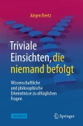 Cover-Bild zum Titel 'Triviale Einsichten, die niemand befolgt' von 'Jürgen Beetz'